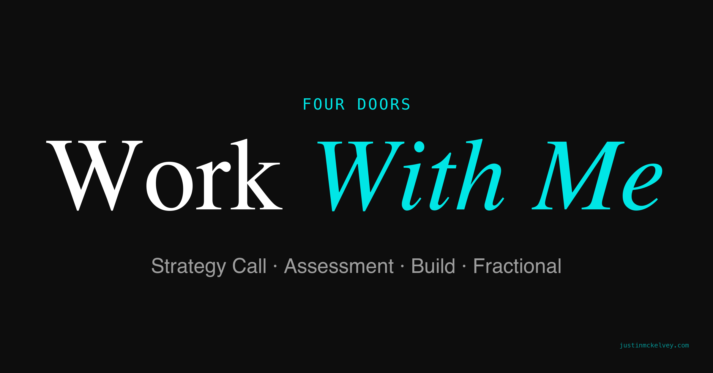 Work With Me — Three Ways to Start | Justin McKelvey