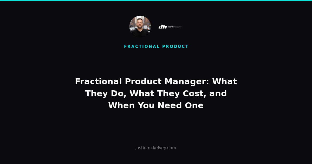 Fractional Product Manager: What They Do, What They Cost, and When You Need One