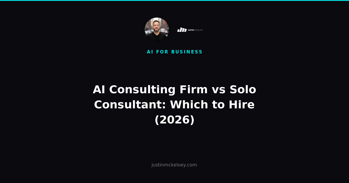 AI Consulting Firm vs Solo Consultant: Which to Hire (2026)