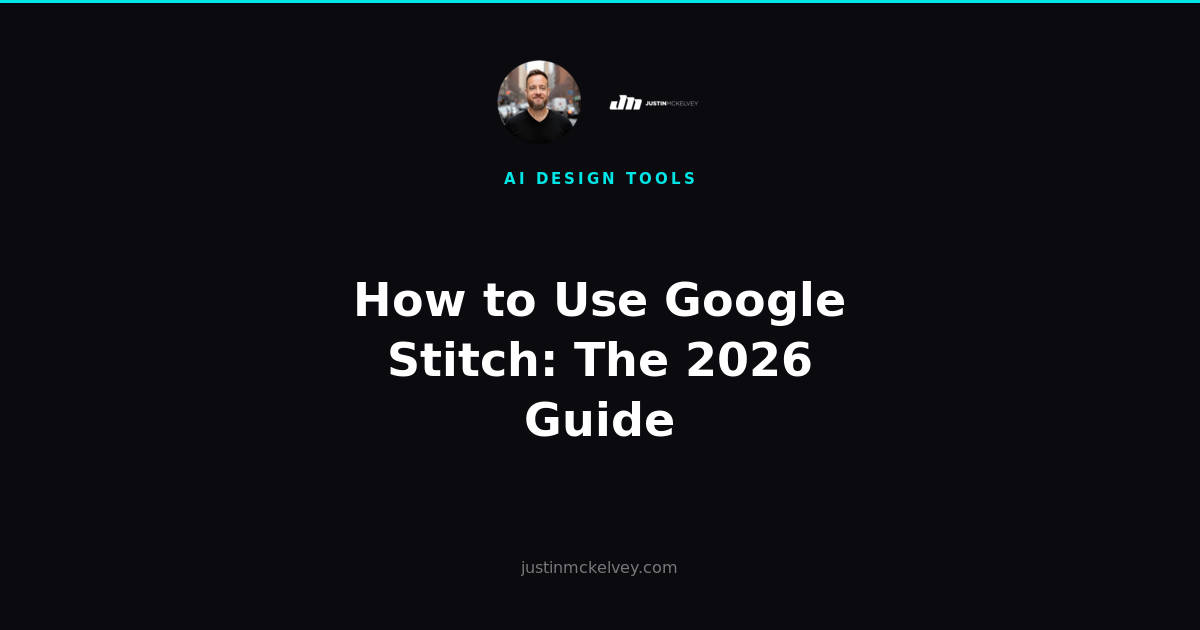 How to Use Google Stitch: The 2026 Guide
