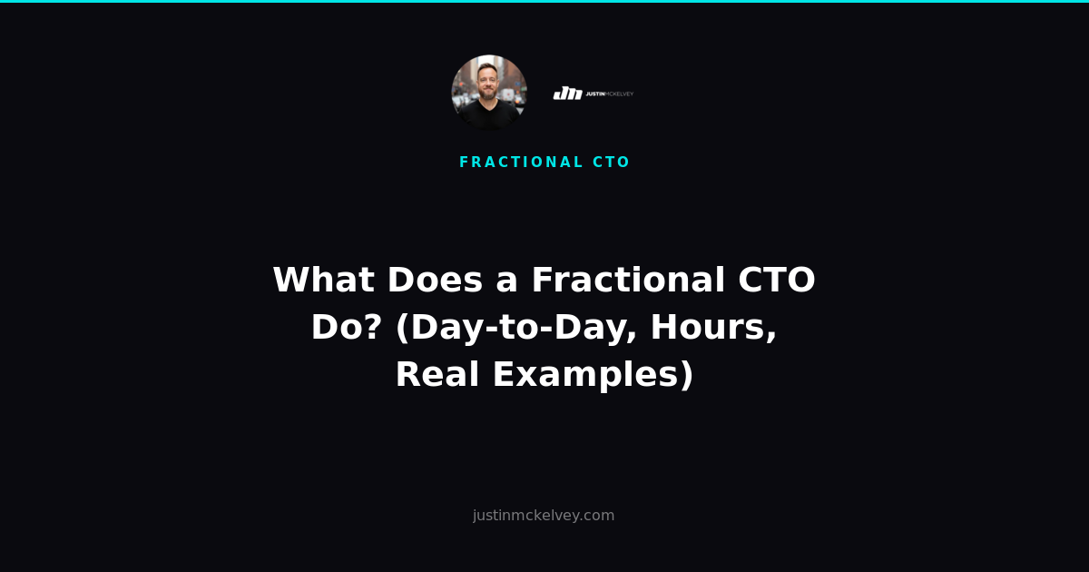 What Does a Fractional CTO Do? (Day-to-Day, Hours, Real Examples)