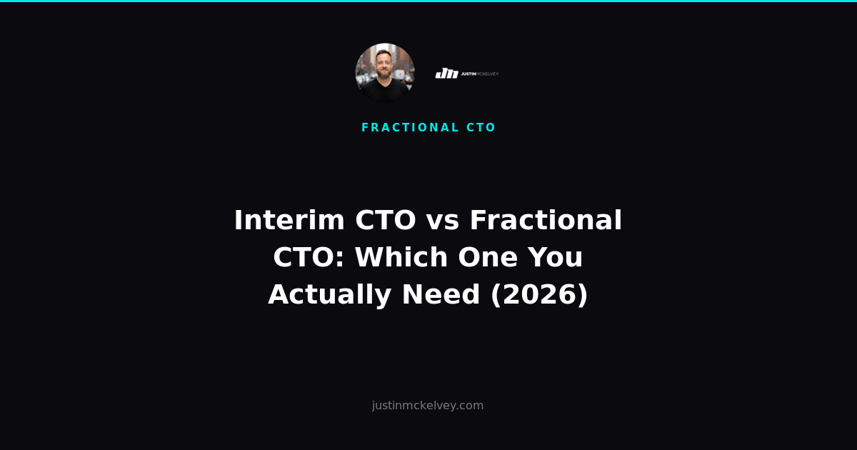 Interim CTO vs Fractional CTO: Which One You Actually Need (2026)