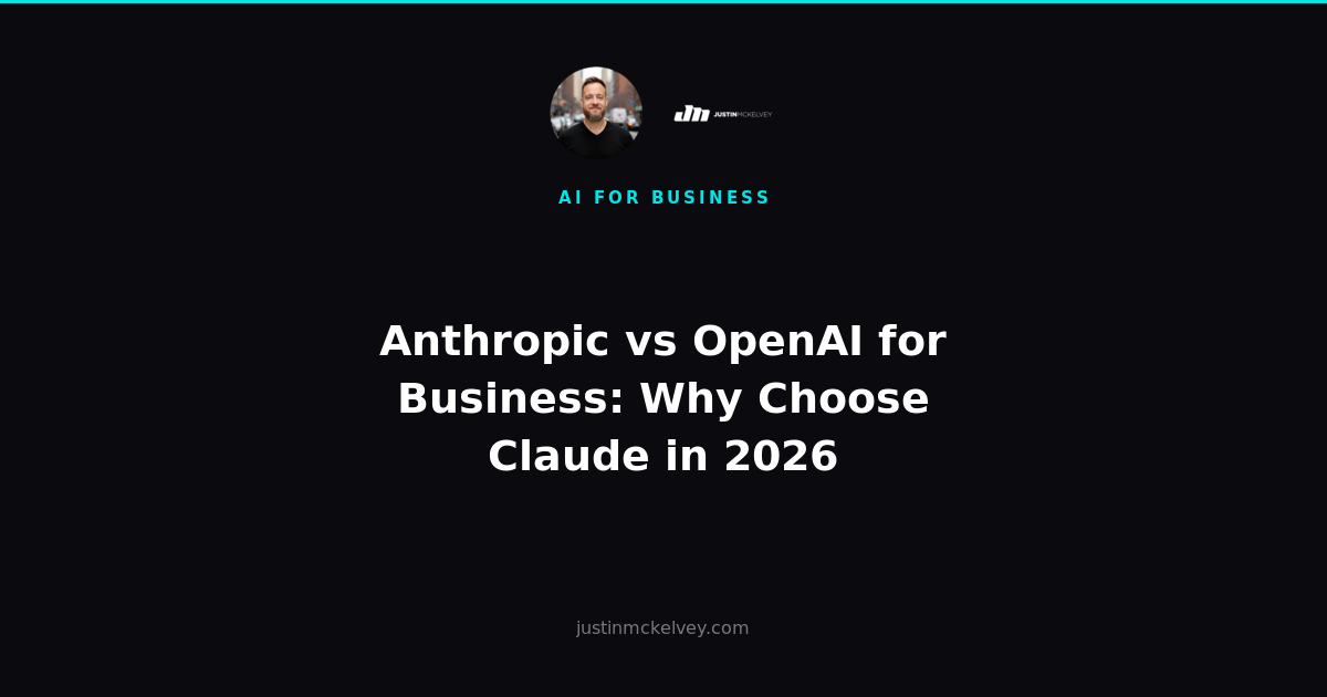 Anthropic vs OpenAI for Business: Why Choose Claude in 2026