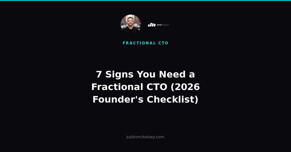 7 Signs You Need a Fractional CTO (2026 Founder's Checklist)