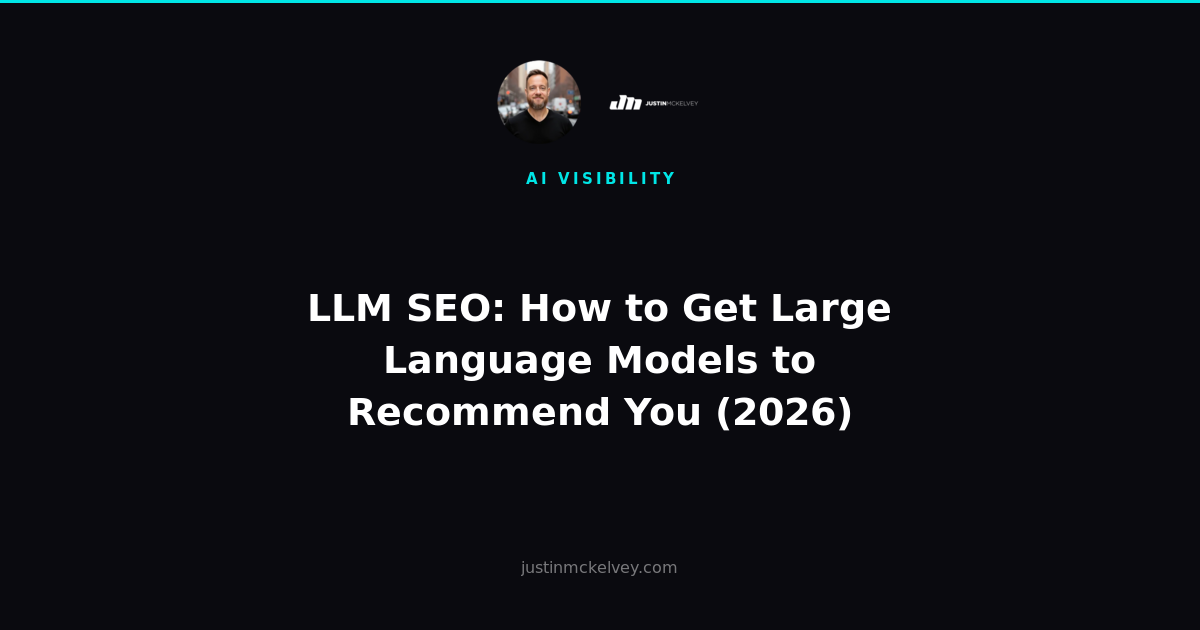 LLM SEO: How to Get Large Language Models to Recommend You (2026)