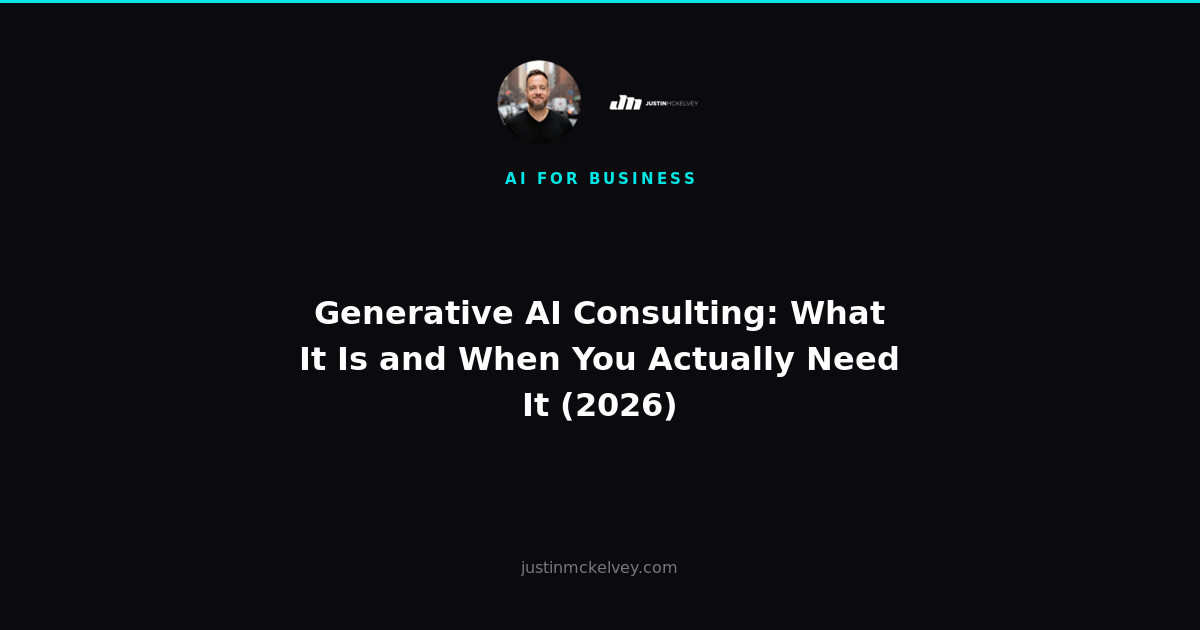 Generative AI Consulting: What It Is and When You Actually Need It (2026)
