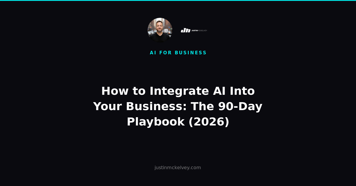 How to Integrate AI Into Your Business: The 90-Day Playbook (2026)