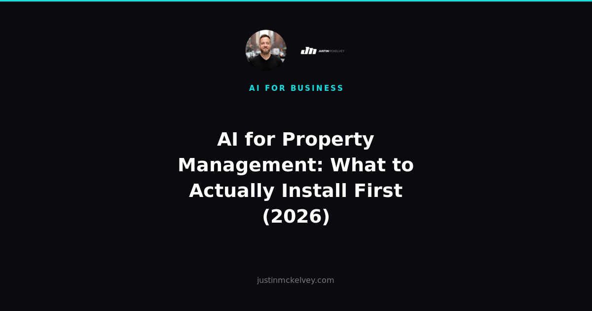 AI for Property Management: What to Actually Install First (2026)