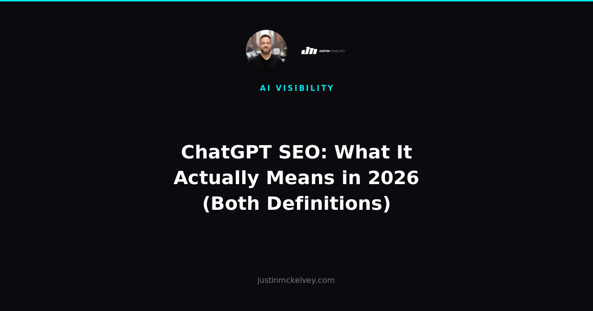 ChatGPT SEO: What It Actually Means in 2026 (Both Definitions)