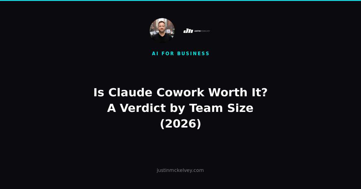 Is Claude Cowork Worth It? A Verdict by Team Size (2026)