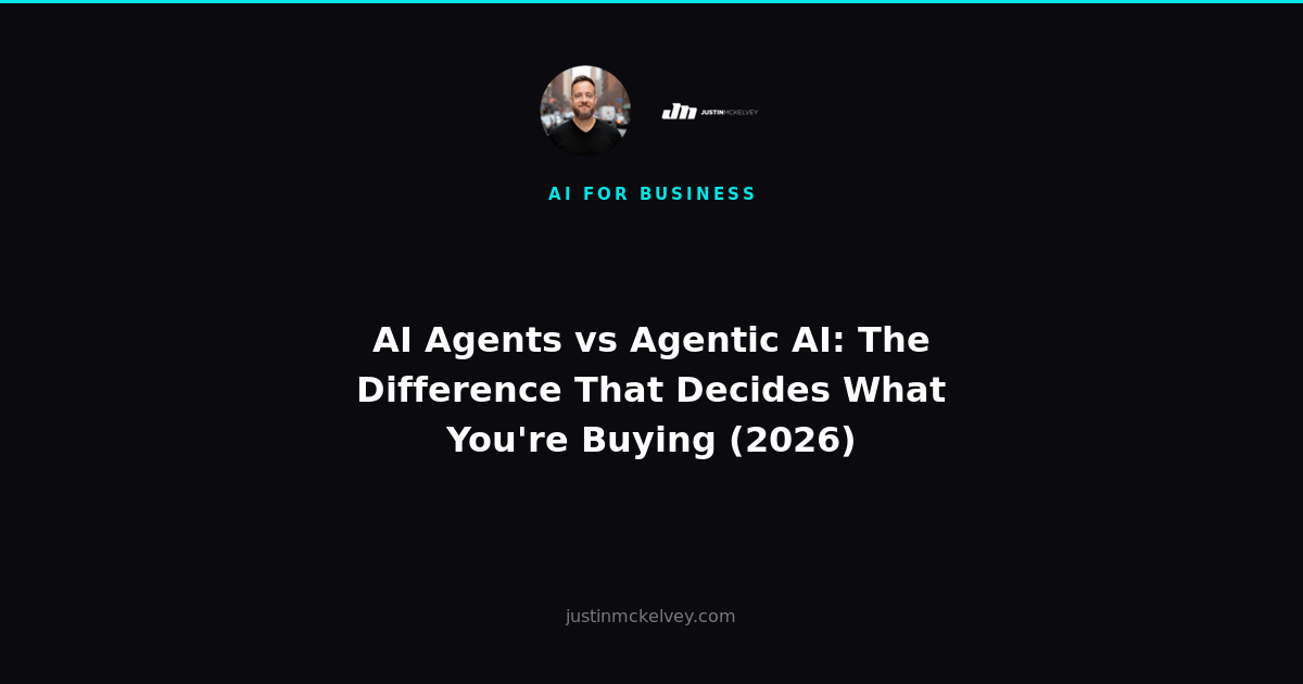 AI Agents vs Agentic AI: The Difference That Decides What You're Buying (2026)