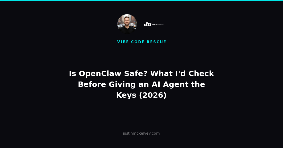 Is OpenClaw Safe? What I'd Check Before Giving an AI Agent the Keys (2026)
