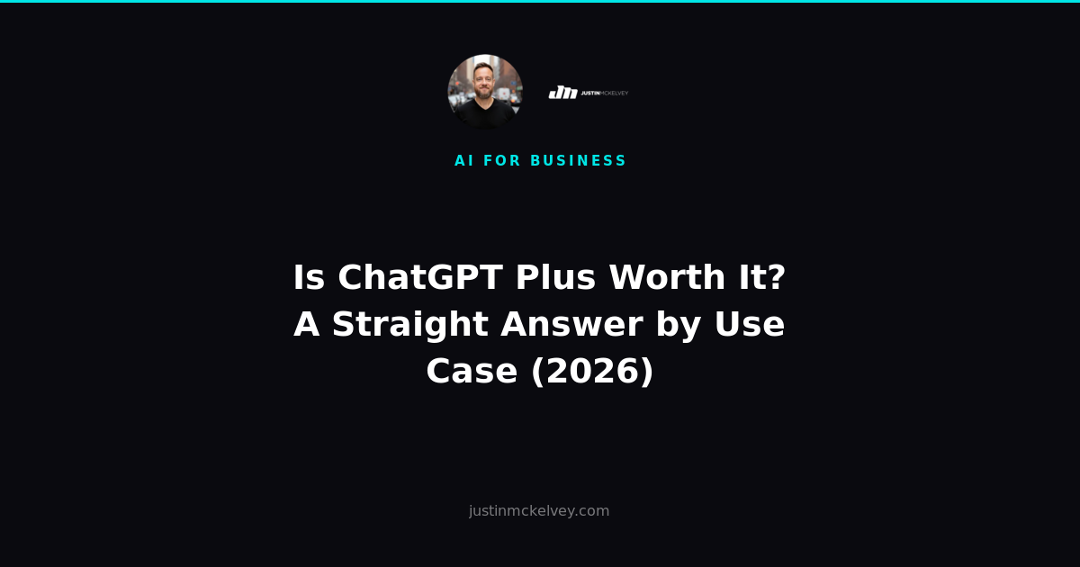 Is ChatGPT Plus Worth It? A Straight Answer by Use Case (2026)