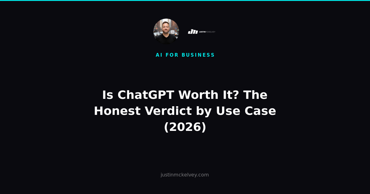 Is ChatGPT Worth It? The Honest Verdict by Use Case (2026)