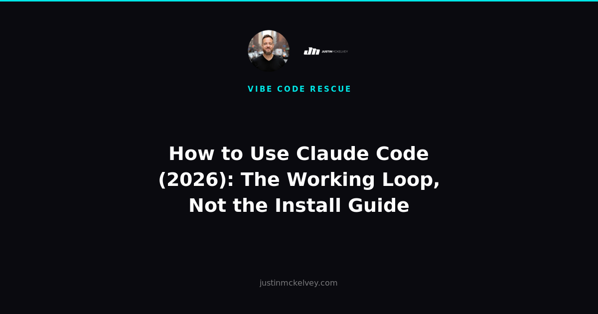 How to Use Claude Code (2026): The Working Loop, Not the Install Guide
