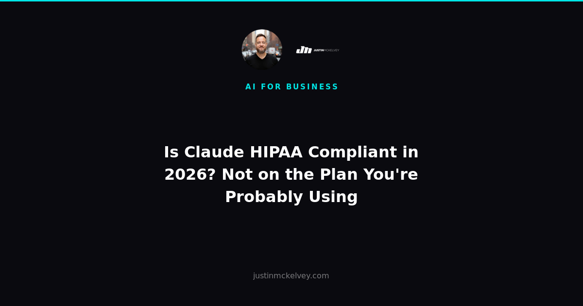 Is Claude HIPAA Compliant in 2026? Not on the Plan You're Probably Using