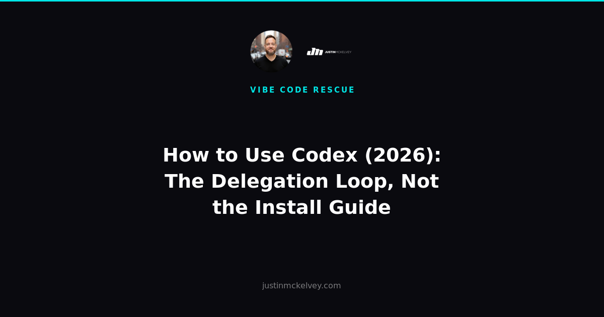 How to Use Codex (2026): The Delegation Loop, Not the Install Guide