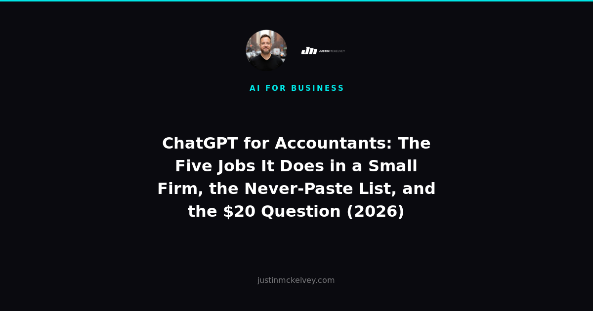 ChatGPT for Accountants: The Five Jobs It Does in a Small Firm, the Never-Paste List, and the $20 Question (2026)