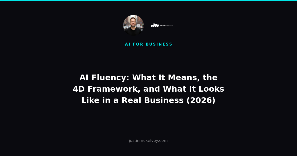 AI Fluency: What It Means, the 4D Framework, and What It Looks Like in a Real Business (2026)