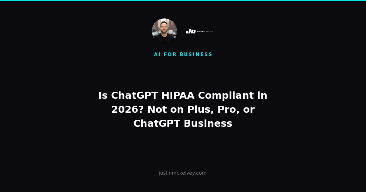 Is ChatGPT HIPAA Compliant in 2026? Not on Plus, Pro, or ChatGPT Business