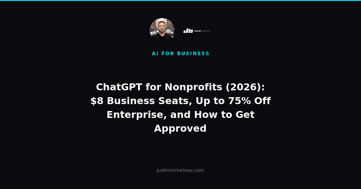ChatGPT for Nonprofits (2026): $8 Business Seats, Up to 75% Off Enterprise, and How to Get Approved