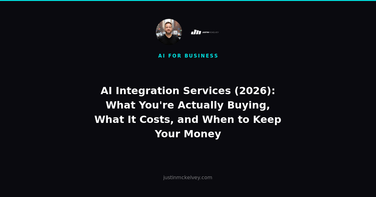 AI Integration Services (2026): What You're Actually Buying, What It Costs, and When to Keep Your Money