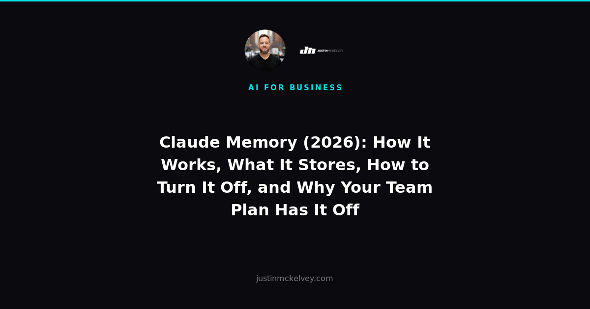 Claude Memory (2026): How It Works, What It Stores, How to Turn It Off, and Why Your Team Plan Has It Off