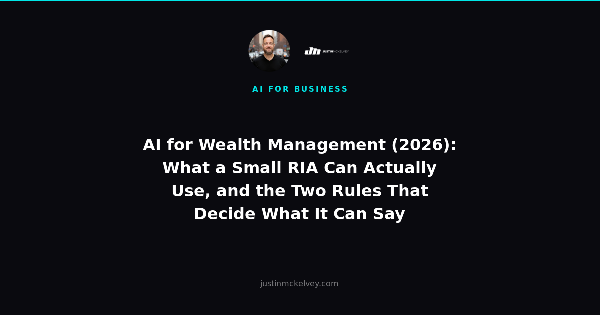 AI for Wealth Management (2026): What a Small RIA Can Actually Use, and the Two Rules That Decide What It Can Say