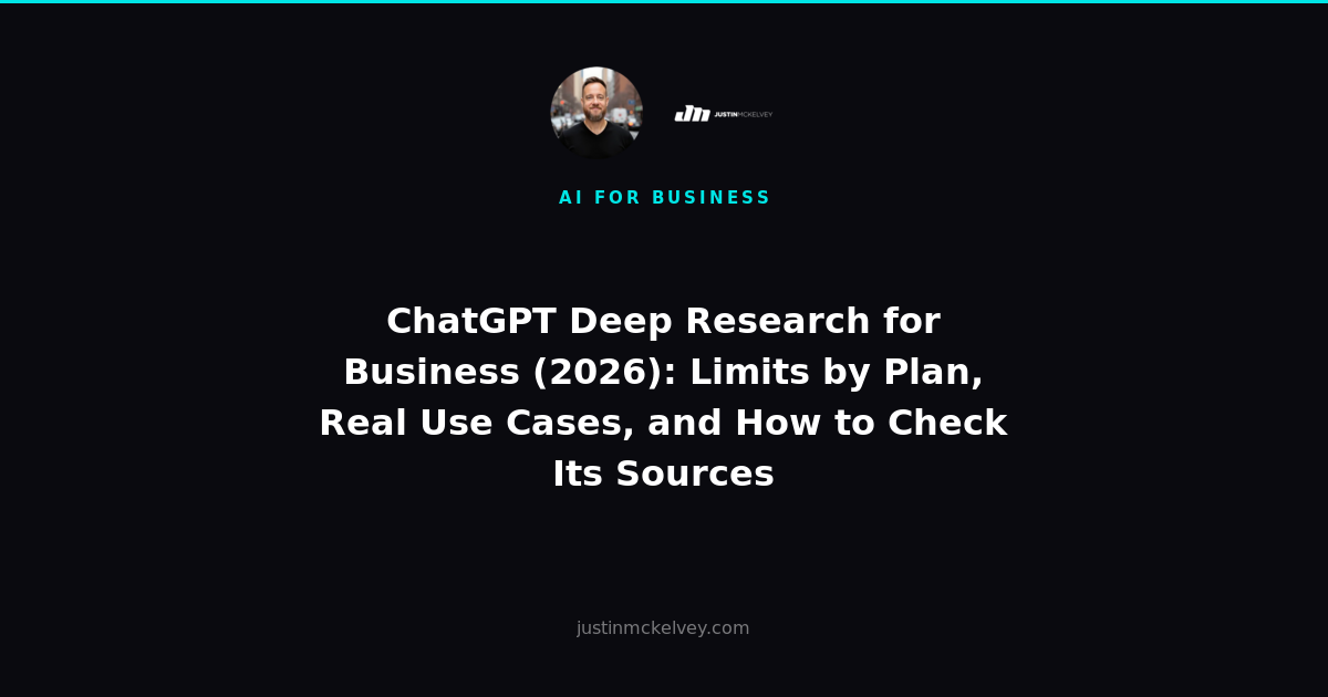 ChatGPT Deep Research for Business (2026): Limits by Plan, Real Use Cases, and How to Check Its Sources