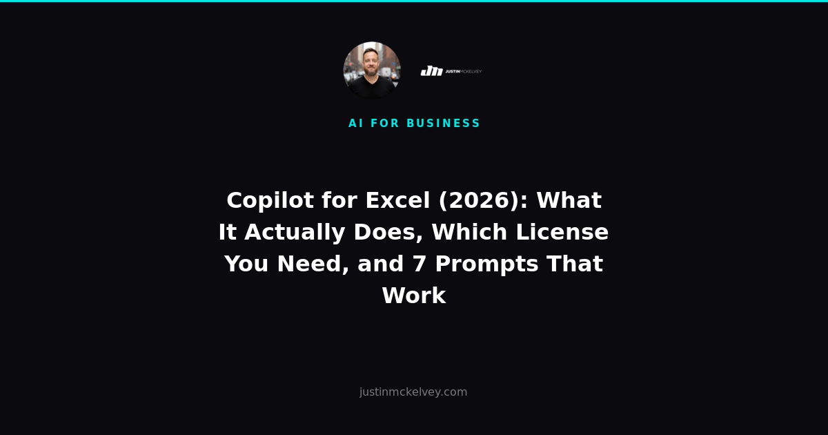 Copilot for Excel (2026): What It Actually Does, Which License You Need, and 7 Prompts That Work
