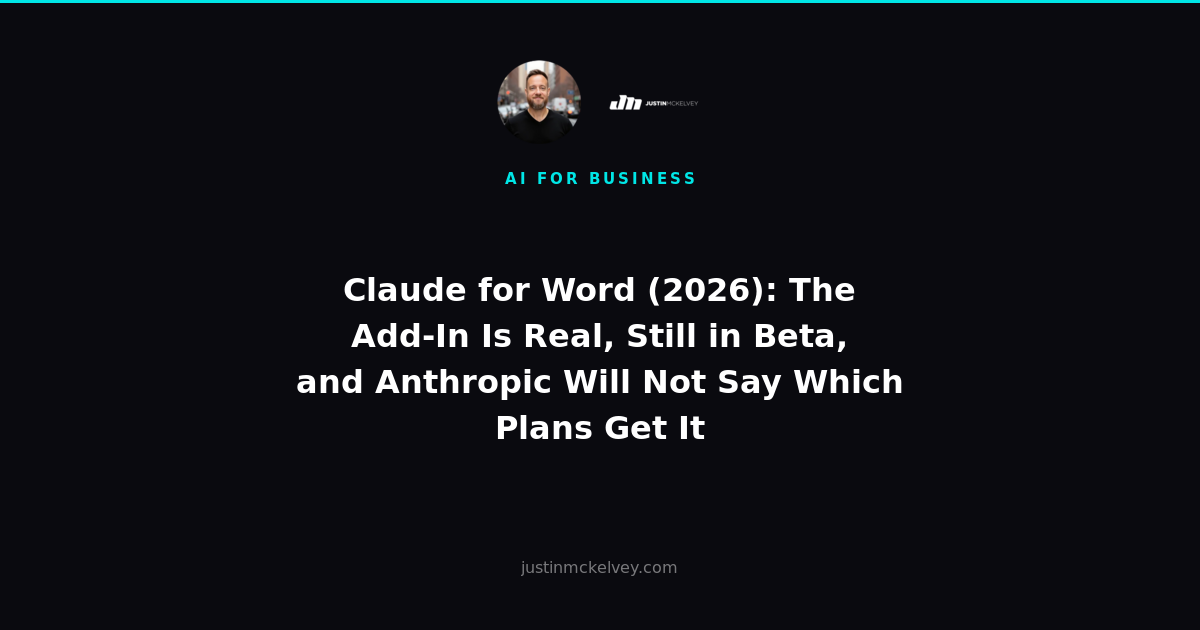 Claude for Word (2026): The Add-In Is Real, Still in Beta, and Anthropic Will Not Say Which Plans Get It