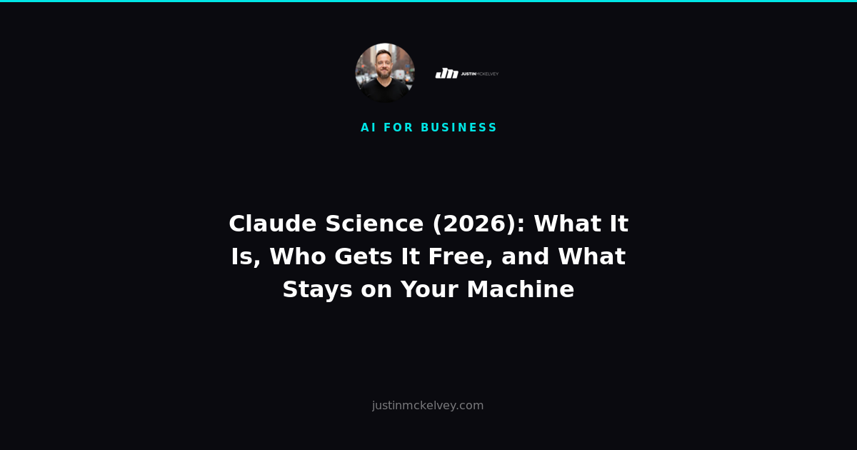 Claude Science (2026): What It Is, Who Gets It Free, and What Stays on Your Machine