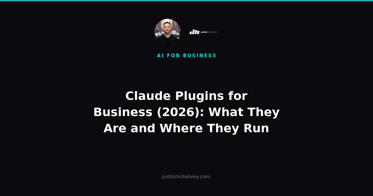Claude Plugins for Business (2026): What They Are and Where They Run