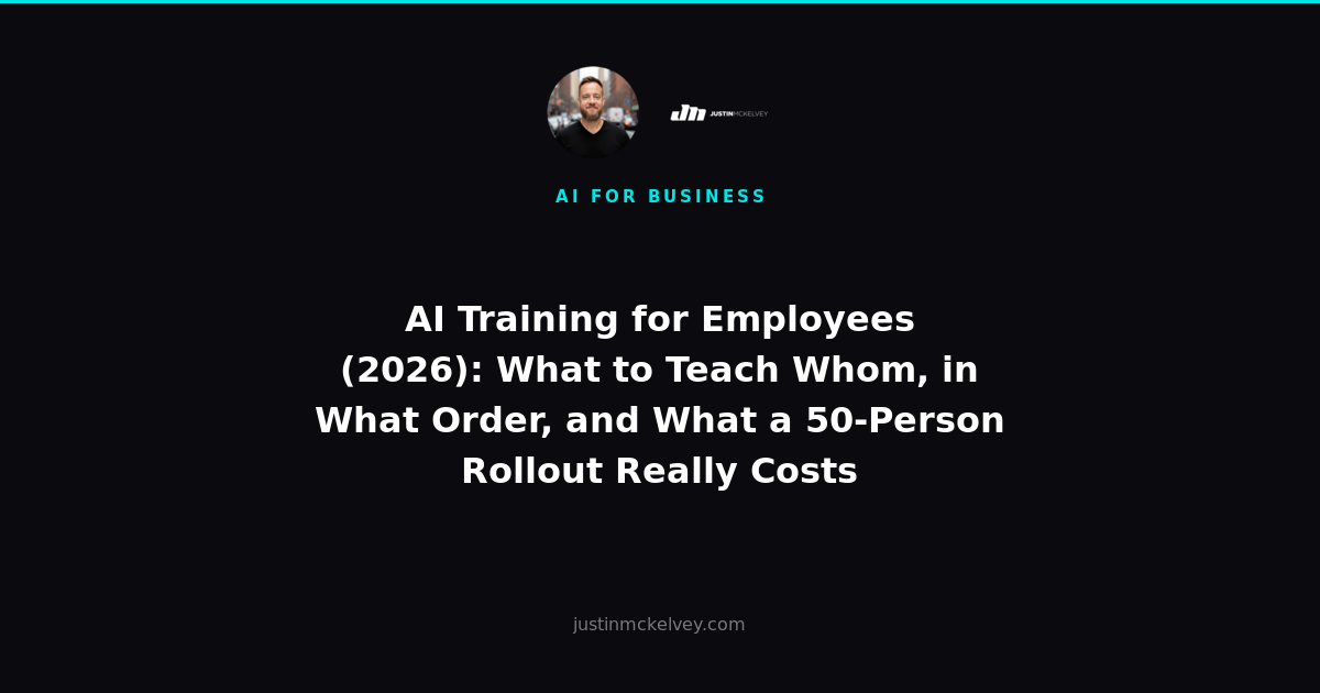 AI Training for Employees (2026): What to Teach Whom, in What Order, and What a 50-Person Rollout Really Costs